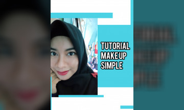 Tutorial Make Up Simple Untuk Menghasilkan tampilan yang Flawless